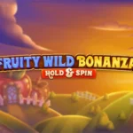 Fruity Wild Bonanza Hold & Spin Slot
